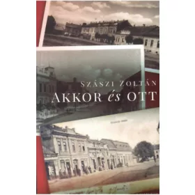Szászi Zoltán: Akkor és ott