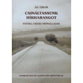 Ág Tibor: Csináltassunk hírharangot (antikvár)