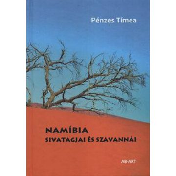 Pénzes Tímea: Namíbia sivatagjai és szavannái