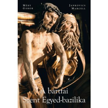  Jankovics Marcell, Méry Gábor: A bártfai Szent Egyed-bazilika