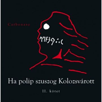 Carbonaro: Ha polip szuszog Kolozsvárott II. kötet