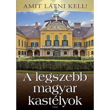 Bagyinszki Zoltán: A legszebb magyar kastélyok