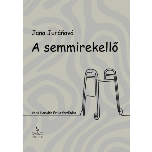 JURÁŇOVÁ, JANA: A SEMMIREKELLŐ