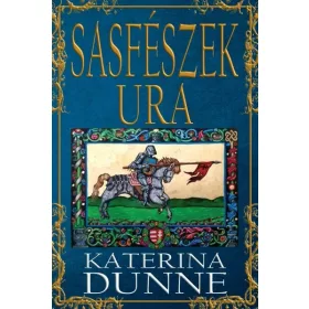 Katerina Dunne: Sasfészek ura