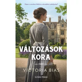 Victoria Bias: A változások kora