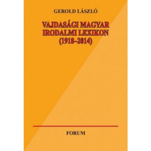 Gerold László: Vajdasági magyar irodalmi lexikon (1918-2014)