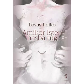Lovas Ildikó: Amikor isten hasba rúg