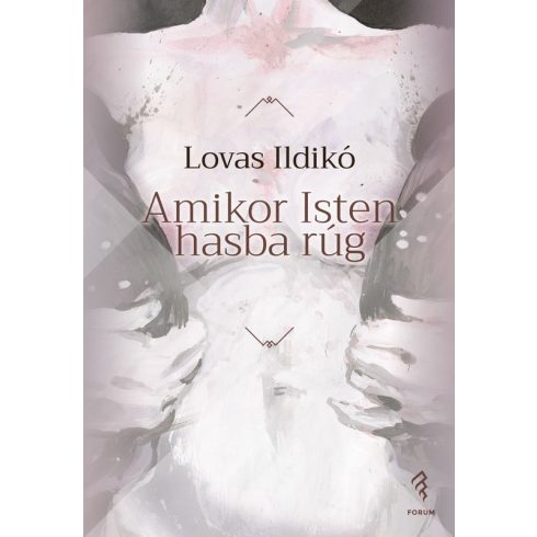 Lovas Ildikó: Amikor isten hasba rúg