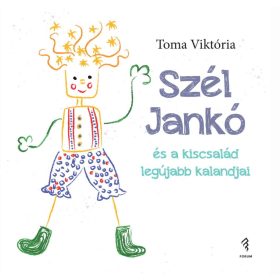   Toma Viktória: Szél Jankó és a kiscsalád legújabb kalandjai
