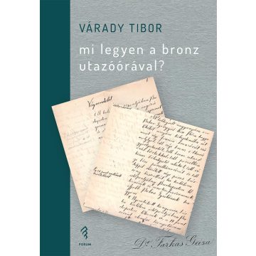 Várady Tibor: Mi legyen a bronz utazóórával?