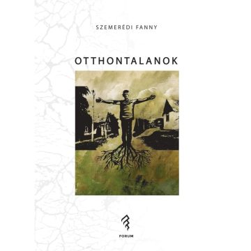 Szemerédi Fanny: Otthontalanok