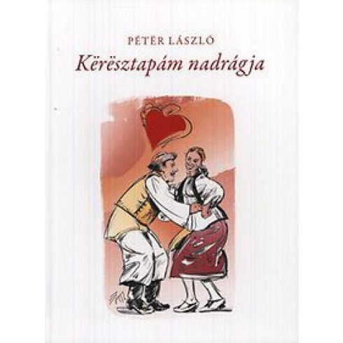 Péter László: A keresztapám nadrágja