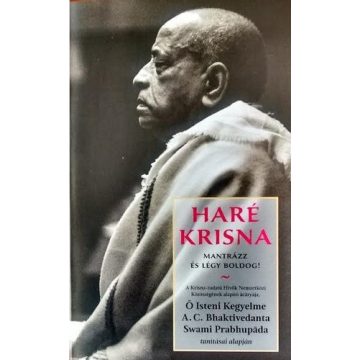   A. C. Bhaktivedānta Swāmī Prabhupāda: Haré ​Krisna - Mantrázz és légy boldog!