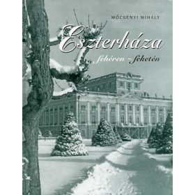    Mőcsényi Mihály: Eszterháza fehéren-feketén - CD melléklettel (antikvár, dedikált)