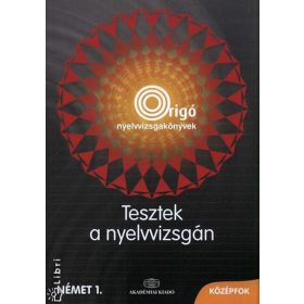   Deák Heidrun, Gáborján Lászlóné: Origó Tesztek a nyelvvizsgán Német 1. középfok