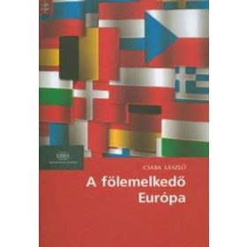 Csaba László: A fölemelkedő Európa (antikvár)