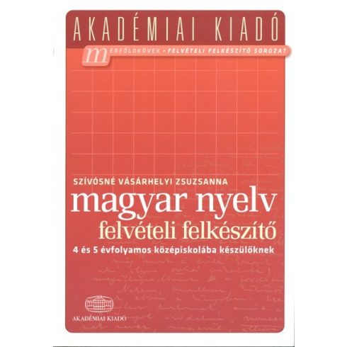 : Magyar nyelv felvételi felkészítő 4 és 5 évfolyamos középiskolába készülőknek