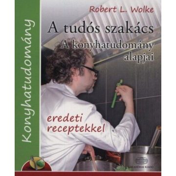 Robert L. Wolke: A tudós szakács