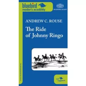 ROUSE, ANDREW C.: THE RIDE OF JOHNNY RINGO