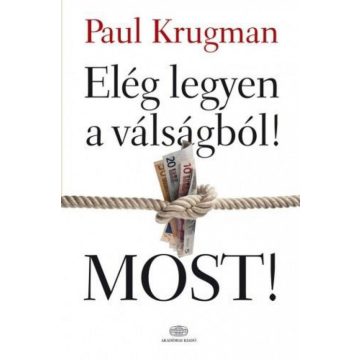 Paul Krugman: Elég legyen a válságból! Most!