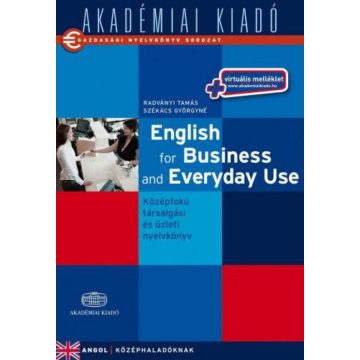   Radványi Tamás, Székács Györgyné: English for Business and Everyday Use