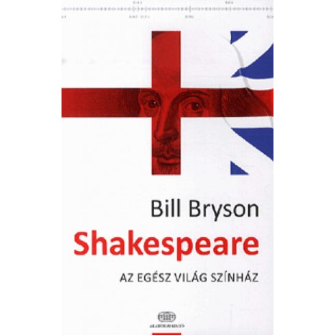 Bill Bryson: Shakespeare - Az egész világ színház