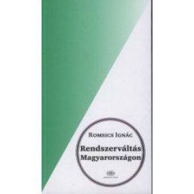 Romsics Ignác: Rendszerváltás Magyarországon
