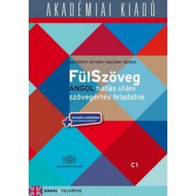   Dezsényi István, Salánki Ágnes: FülSzöveg angol hallás utáni szövegértés feladatok C1 (felsőfok) + virtuális melléklet