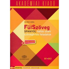   Velényi Dóra: FülSzöveg Spanyol hallás utáni szövegértés feladatok B1-B2 + virtuális melléklet
