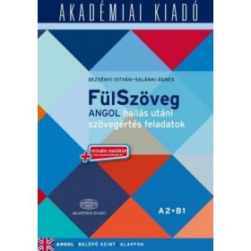   Dezsényi István, Salánki Ágnes: FülSzöveg angol hallás utáni szövegértés feladatok A2-B1 + virtuális melléklet