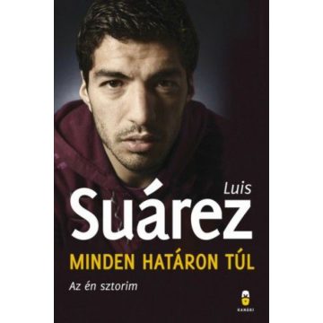 Luis Suárez: Minden határon túl - Az én sztorim
