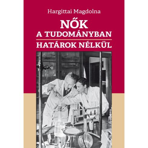 HARGITTAI MAGDOLNA: NŐK A TUDOMÁNYBAN HATÁROK NÉLKÜL