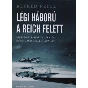 Alfred Price: Légi háború a Reich felett