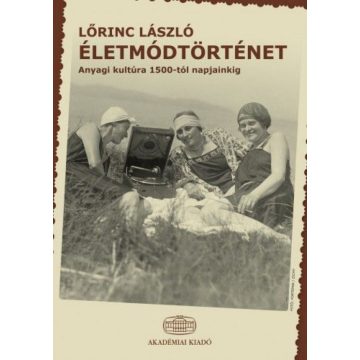 Lőrinc László: Életmódtörténet
