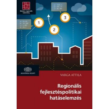   Lengyel Imre, Varga Attila: Regionális fejlesztéspolitikai hatáselemzés
