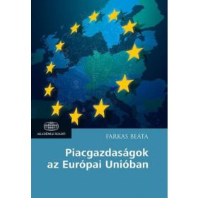 Farkas Beáta: Piacgazdaságok az Európai Unióban