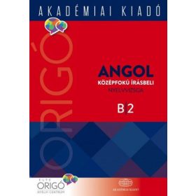   Dezsényi István, Kovács Éva: Origó - Angol középfokú írásbeli nyelvvizsga 2017