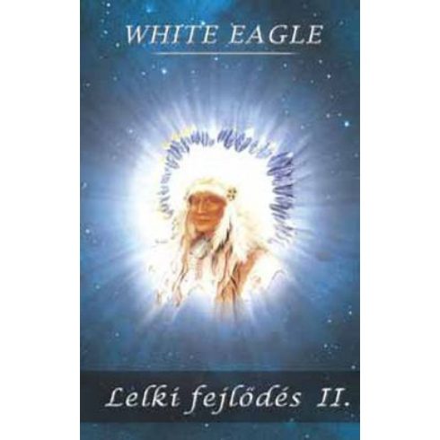 White Eagle: Lelki fejlődés II.