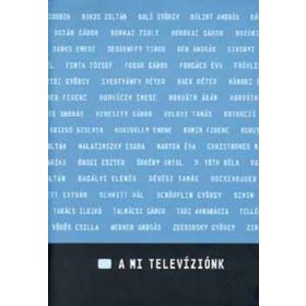 Heltai Péter (szerk.): A mi televíziónk  (antikvár)