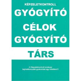   Válogatás: Gyógyító célok - Gyógyító társ /Képzeletkontroll