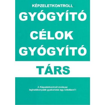   Válogatás: Gyógyító célok - Gyógyító társ /Képzeletkontroll