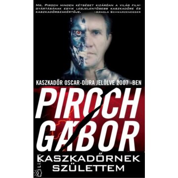 Piroch Gábor: Kaszkadőrnek születtem