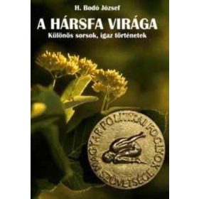 H. Bodó József: A hársfa virága (antikvár)