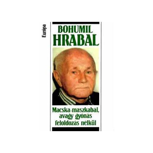 Bohumil Hrabal Macska-maszkabál avagy gyónás feloldozás nélkül (antikvár)