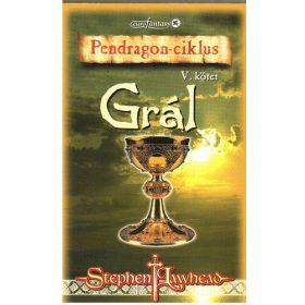 Stephen Lawhead: Grál - Pendragon-ciklus V. (antikvár)
