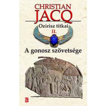 Christian Jacq: Ozirisz titkai II. A gonosz szövetsége