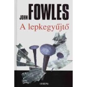 John Fowles: A lepkegyűjtő (antikvár)