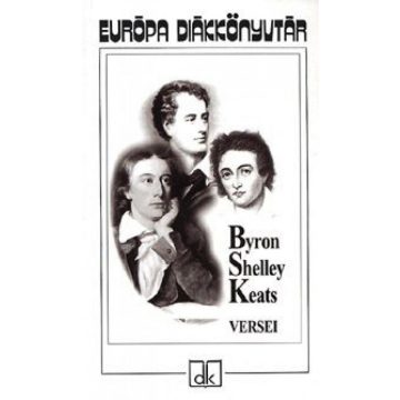   George Gordon, John Keats, Lord Byron, Percy Bysshe Shelley: Byron Shelley Keats versei