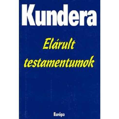 Milan Kundera: Elárult testamentumok