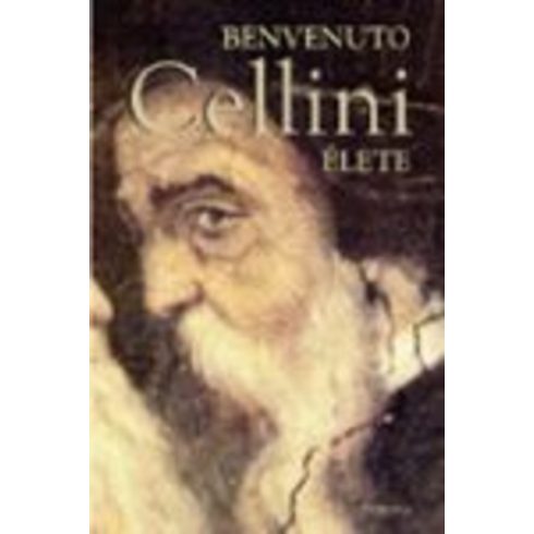 Magyarósi Gizella: Benvenuto Cellini élete